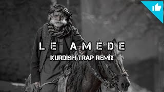 [ LE AMEDE ] Kurdish Trap Remix - Sayit 