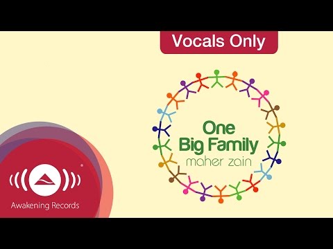 Maher Zain - One Big Family (Vocals Only Version) | Official...