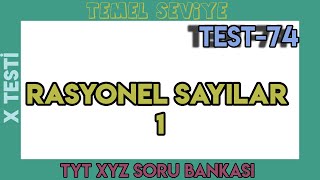 RASYONEL SAYILAR - 1 | TEST - 74 | X TESTİ | TEMEL SEVİYE | +PDF