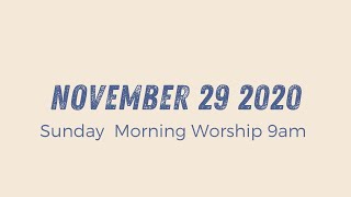 Sunday Morning Worship 9am // November 29 2020