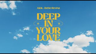 Alok & Bebe Rexha – Deep In Your Love (Official Lyric Video)