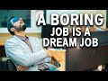 Here's Why You Want A Really Boring Job - How Money Works