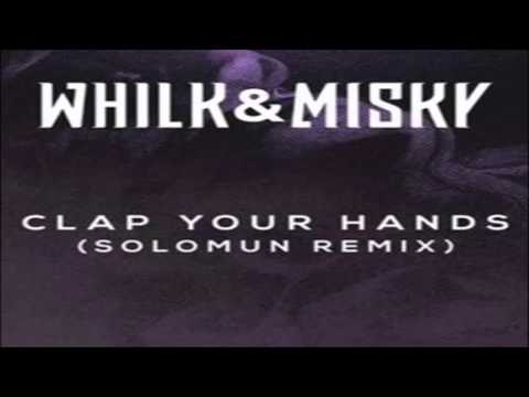 Whilk &amp; Misky - Clap Your Hands ( Solomun Remix) [Island Records]