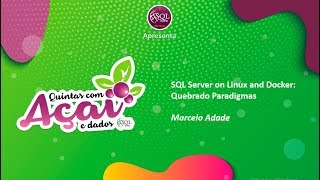 SQL Server on Linux and Docker: Quebrado Paradigmas
