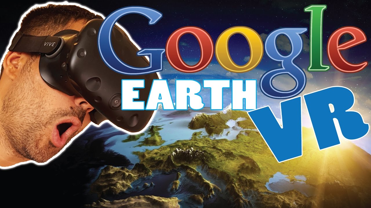 La realidad virtual llega a Google Earth con HTC Vive