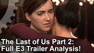 The Last of Us Part 2 E3 2018 Trailer Analysis: Realism Pushed To The Next Level! The Last of Us Part 2 E3 2018 Trailer Analysis: Realism Pushed To The Next Level!