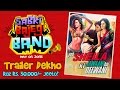 Sabki Bajegi Band | Official Theatrical Trailer | May 01 2015