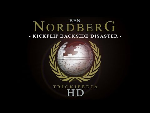 Ben Nordberg: Trickipedia - Kickflip Backside Disaster