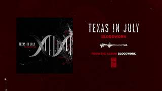 Watch Texas In July Bloodwork video