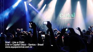 Noel - Like a Child :: Live in Capital Disco :: 6 abril 2013 :: www.equiperevival.com.br