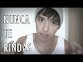 NUNCA TE RINDAS | JULIAN SERRANO