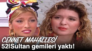 Sultan gemileri yaktı! | Cennet Mahallesi 52. Bölüm