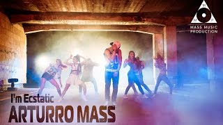 Arturro Mass - I'M Ecstatic (Official Video)