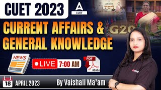 18 April 2023 Daily Current Affairs For Cuet 2023 Exam And Others Ug Exam By Vaishali Maam