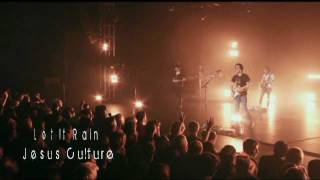 Watch Jesus Culture Let It Rain video