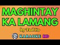 Maghintay Ka Lamang KARAOKE by Ted Ito 4K HD @samsonites