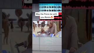 May the Force be with you - Remix #shorts