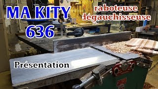 Test Ma Kity 636 Raboteuse Dégauchisseuse