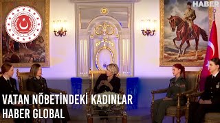 Vatan Nöbetindeki Kadınlar - Haber Global