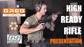 High Ready Rifle Presentation with Retired Navy SEAL Greg Hake
