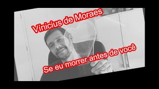 Se eu morrer antes de você - Vinicius de Moraes por Cristiano Franco