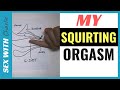 My SQUIRTING ORGASIM [...How To STIMULATE Her G-SPOT] ✅