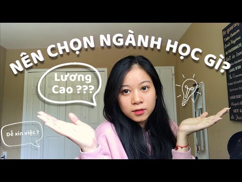 3 CÁCH CHỌN NGÀNH HỌC PHÙ HỢP| Nên chọn ngành nghề gì?