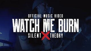 Watch Silent Theory Watch Me Burn video