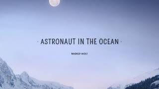 Masked Wolf Astronaut In The Ocean Lyrics 🎵1 Hour What you know about rolling do