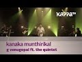 Kanaka Munthirikal - G Venugopal f. The Quintet - Music Mojo - Kappa TV
