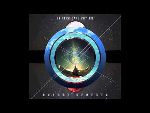 In hurricane rhythm - Naluri semesta (New single 2013)