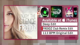 Froidz - Enjoy The Silence (Froidz Club Remix Edit)