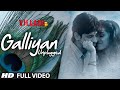 Galliyan (Unplugged) Full Video Song by Shraddha Kapoor | Ek Villain | Ankit Tiwari