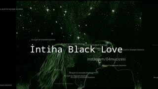 İntiha Black Love Silinmiş Track