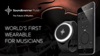 The World's First Wearable for Musicians: Soundbrenner Pulse