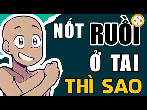 Xem Bói Nôt Ruồi : Nốt Ruồi Ở Tai Là Phúc Hay Họa ?