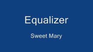 Watch Equalizer Sweet Mary video