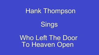 Watch Hank Thompson Who Left The Door To Heaven Open video
