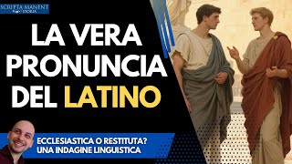 La Vera Pronuncia Del Latino Ecclesiastica O Resuta?