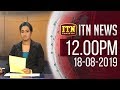 ITN News 12.00 PM 18-08-2019