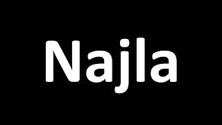How to Pronounce Najla