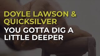 Watch Doyle Lawson You Gotta Dig A Little Deeper video