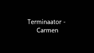 Watch Terminaator Carmen video