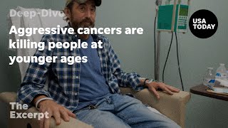 Aggressive Cancers Are Killing People At Younger Ages | The Excerpt