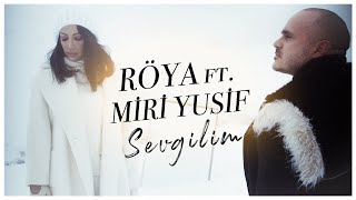 Röya ft. Miri Yusif - Sevgilim 