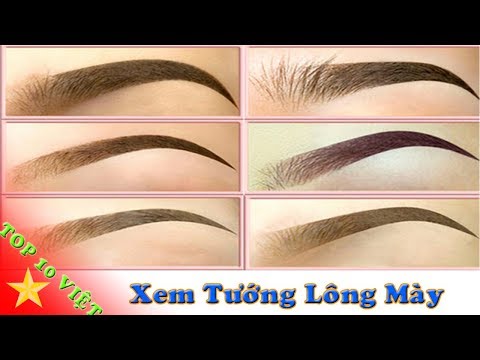 Xem tướng lông mày phụ nữ đàn ông tốt xấu |TOP 10 VIET|