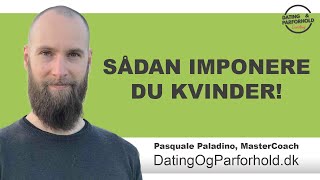 SÅDAN IMPONERE DU KVINDER!