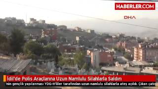 İdilde Polis Araçlarına Uzun Namlulu Silahlarla Saldırı