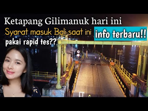 SYARAT MASUK BALI SAAT INI || KETAPANG GILIMANUK HARI INI || CARA KE BALI SAAT PANDEMI ||