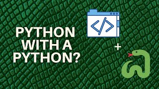 Programming in Python with an Actual Python!